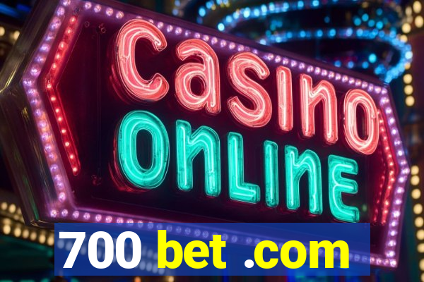 700 bet .com